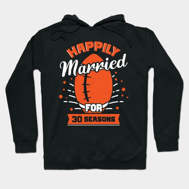 Married For 30 Years American Football Couple Gift Hoodie by Dolde08